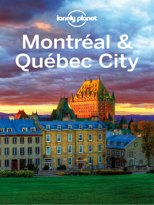 Title details for Montreal & Quebec City Guide by Lonely Planet - Available
